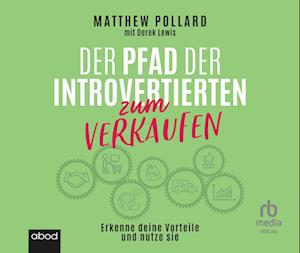 Der Pfad der Introvertierten zum Verkaufen: Erkenne deine Vorteile und nutze sie - Matthew Pollard - Audioboek - ABOD Verlag - 9783987851582 - 2 februari 2023