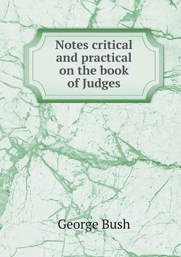 Cover for George Bush · Notes Critical and Practical on the Book of Judges (Paperback Book) (2013)