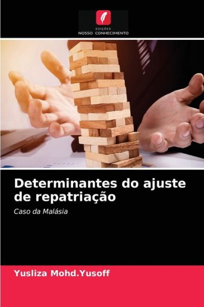 Determinantes do ajuste de repatriacao - Yusliza Mohd Yusoff - Books - Edicoes Nosso Conhecimento - 9786203204582 - September 10, 2021