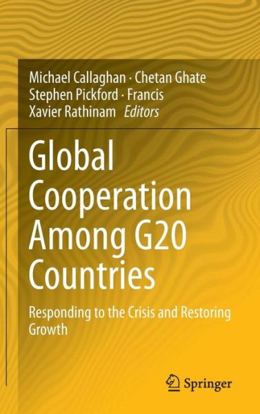 Cover for Rathinam · Global Cooperation Among G20 Countries: Responding to the Crisis and Restoring Growth (Hardcover Book) [2014 edition] (2013)