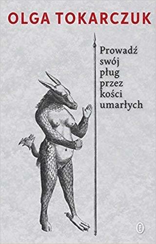 Cover for Olga Tokarczuk · Prowad? swój p?ug przez ko?ci umar?ych (Book) (2019)