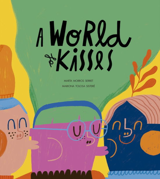 Cover for Marta Morros · A World of Kisses (Hardcover Book) (2025)