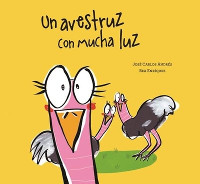 Cover for Jose Carlos Andres · Un avestruz con mucha luz (Hardcover bog) (2017)