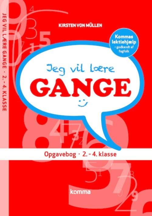 Jeg vil lære matematik: Jeg vil lære - Gange - Kirsten von Müllen - Boeken - Komma - 9788711453582 - 9 april 2015