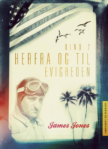 Cover for James Jones · James Jones' krigstrilogi: Herfra - til evigheden bind 2 (Taschenbuch) [2. Ausgabe] (2017)