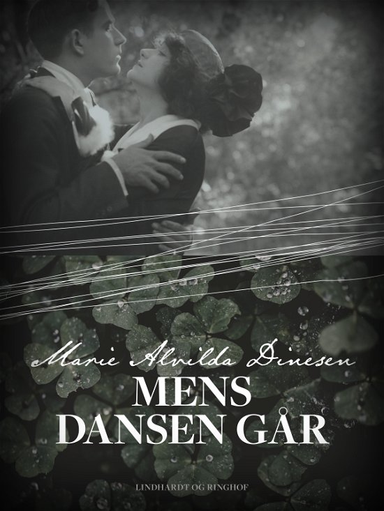 Cover for Marie Alvilda Dinesen · Mens dansen går (Sewn Spine Book) [1st edition] (2018)