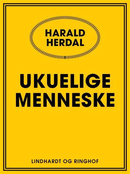 Cover for Harald Herdal · Ukuelige menneske (Sewn Spine Book) [1st edition] (2019)