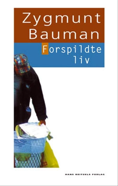 Cover for Zygmunt Bauman · Den hvide serie: Forspildte liv (Sewn Spine Book) [1e uitgave] (2005)
