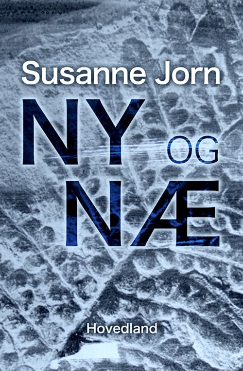 Ny og næ - Susanne Jorn - Kirjat - Hovedland - 9788770706582 - sunnuntai 24. maaliskuuta 2019