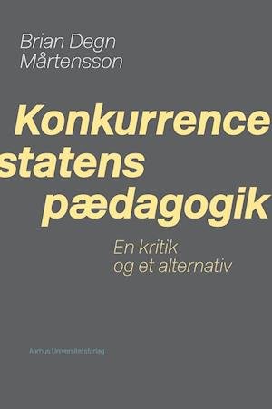 Cover for Brian Degn Mårtensson · Konkurrencestatens pædagogik (Book) (2001)