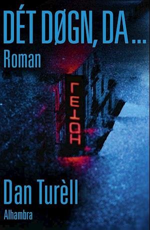 Cover for Dan Turèll · Dét døgn da … (Sewn Spine Book) [3e édition] (2023)