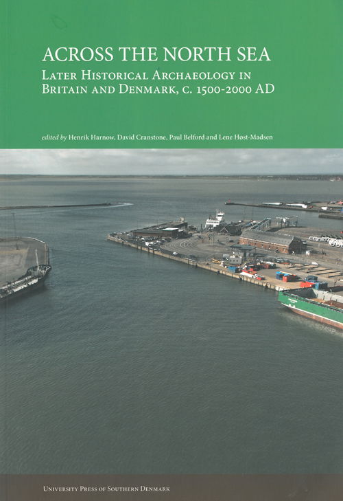 Cover for Harnow Henrik · Across the North Sea: Later Historical Archaeology in Britain &amp; Denmark, c. 1500-2000 AD (Paperback Book) [1st edition] (2012)