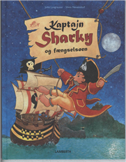 Cover for Jutta Langreuter · Kaptajn Sharky og fængselsøen (Gebundesens Buch) [1. Ausgabe] [Indbundet] (2009)