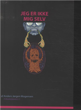 Cover for Anders Jørgen Mogensen · Jeg er Ikke Mig Selv (Indbundet Bog) [INDBUNDET] (2013)