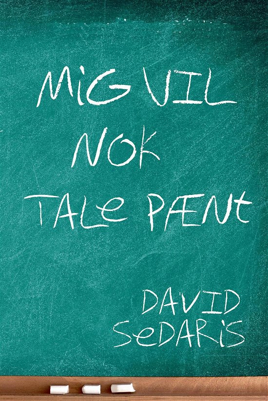 Cover for David Sedaris · Mig vil nok tale pænt (Sewn Spine Book) [1e uitgave] (2016)