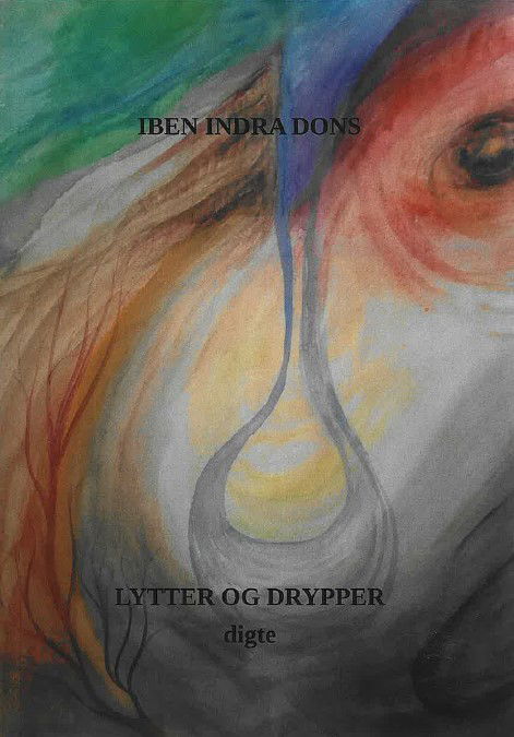 Iben Indra Dons · Lytter og Drypper (Paperback Book) [1. wydanie] (2024)