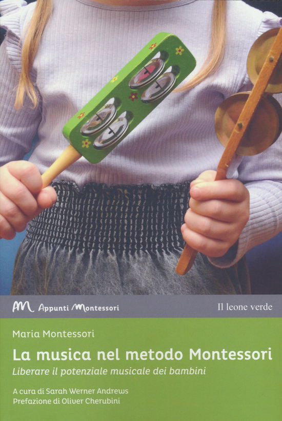 Cover for Maria Montessori · La Musica Nel Metodo Montessori. Liberare Il Potenziale Musicale Dei Bambini (Book)