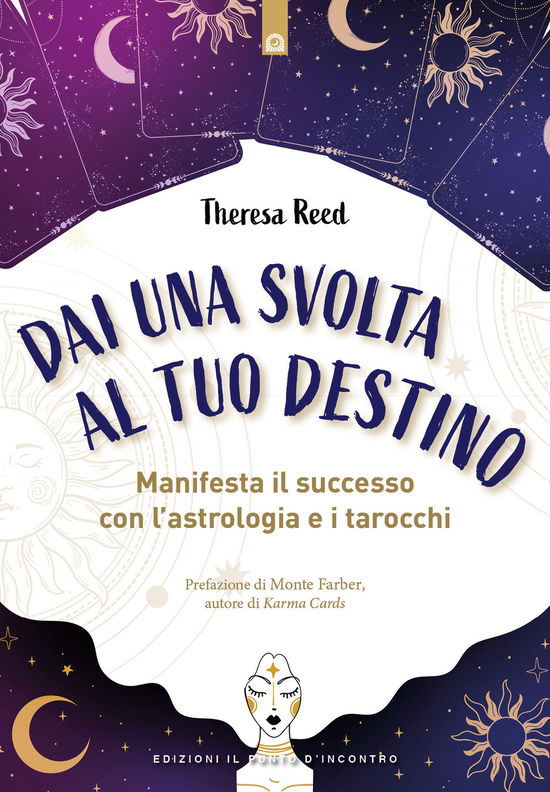 Cover for Theresa Reed · Dai Una Svolta Al Tuo Destino. Manifesta Il Successo Con L'astrologia E I Tarocchi (Book)