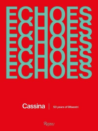 Cover for Echoes: Cassina. 50 Years of iMaestri (Hardcover bog) (2024)