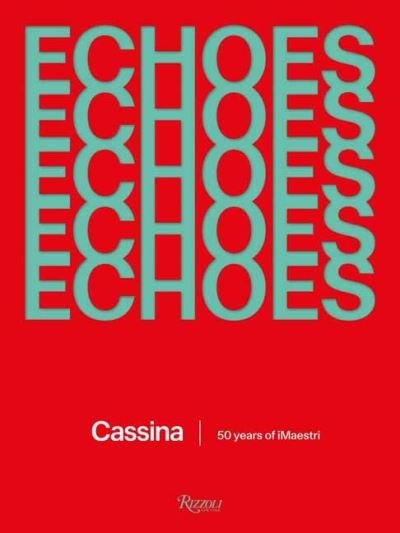 Cover for Echoes: Cassina. 50 Years of iMaestri (Inbunden Bok) (2024)