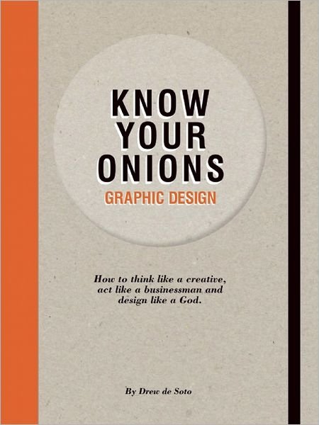 Cover for Drew De Soto · Know Your Onions: Graphic Design (Paperback Bog) (2014)