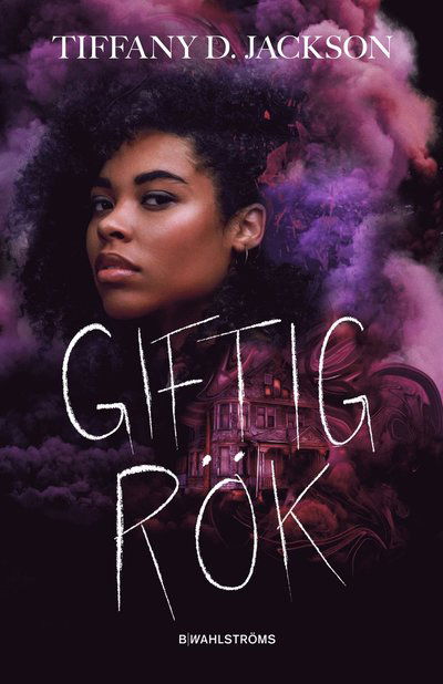 Cover for Tiffany D. Jackson · Giftig rök (Bound Book) (2022)