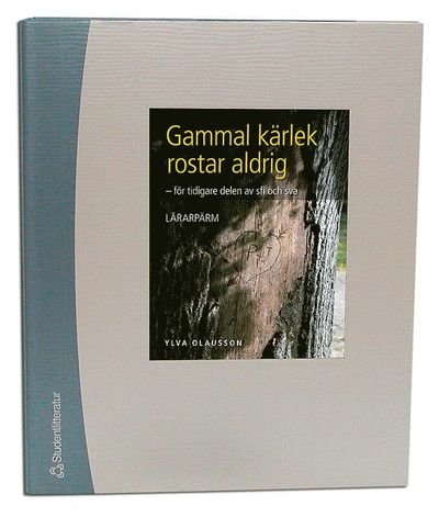 Cover for Ylva Olausson · Gammal kärlek rostar aldrig Lärarmaterial (Bog) (2011)