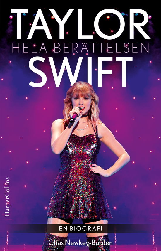 Taylor Swift: Hela berättelsen - Chas Newkey-Burden - Bøger - HarperCollins Nordic - 9789150978582 - 6. maj 2024