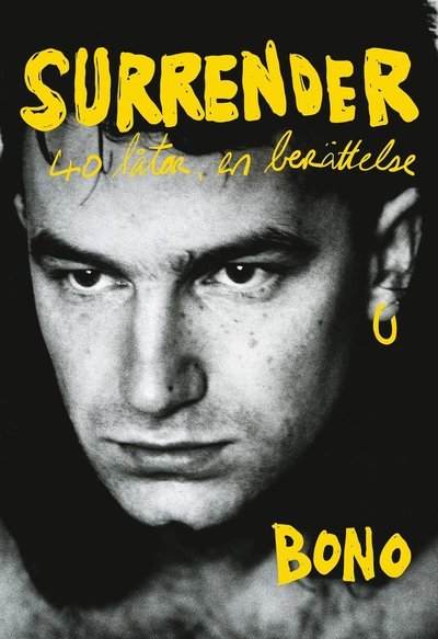 Cover for Paul &quot;Bono&quot; Hewson · Surrender: 40 låtar, en berättelse (Innbunden bok) (2022)