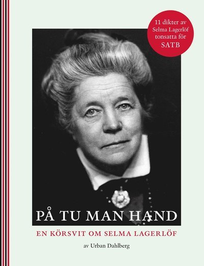 Cover for Selma Lagerlöf · På Tu man Hand, en körsvit om Selma Lagerlöf (Book) (2021)