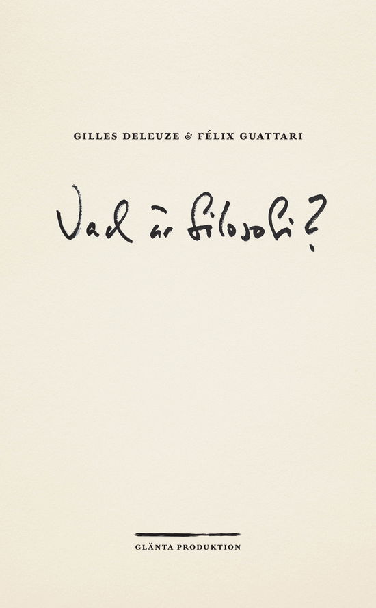 Vad är filosofi? - Félix Guattari - Books - Glänta Produktion - 9789198866582 - May 20, 2024