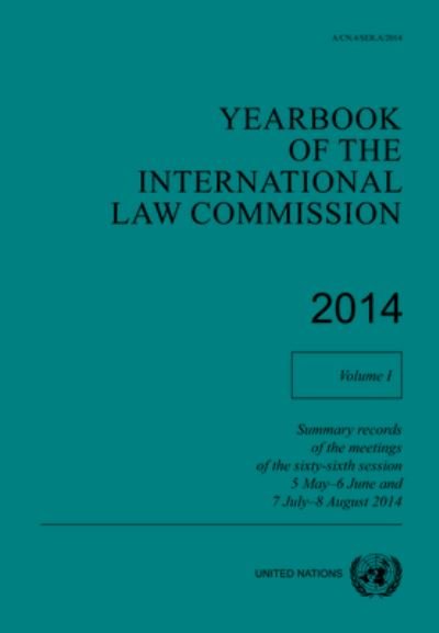 Cover for United Nations: International Law Commission · Yearbook of the International Law Commission 2014: Vol. 1: Summary records of the meetings of the sixty-sixth session 5 May - 6 June and 7 July - 8 August 2014 - Yearbook of the International Law Commission 2014 (Paperback Book) (2021)