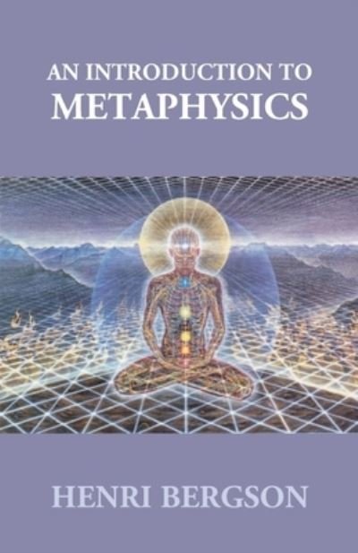 An Introduction To Metaphysics - Henri Bergson - Bøker - Gyan Books - 9789351287582 - 2017