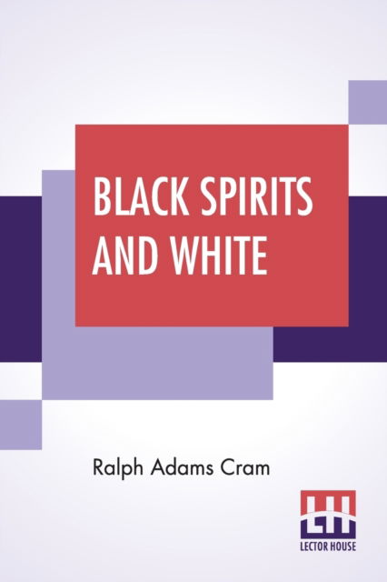 Cover for Ralph Adams Cram · Black Spirits And White (Paperback Book) (2022)