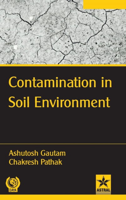 Cover for Ashutosh Gautam · Contamination in Soil Environment (Hardcover Book) (2019)