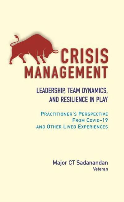 Cover for C.T. Sadanandan · Crisis Management: Leadership, Team Dynamics, and Resilience in Play (Hardcover Book) (2024)