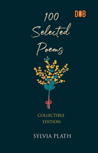 100 Selected Poems, Sylvia Plath - Sylvia Plath - Books - Unknown - 9789394109582 - April 12, 2022