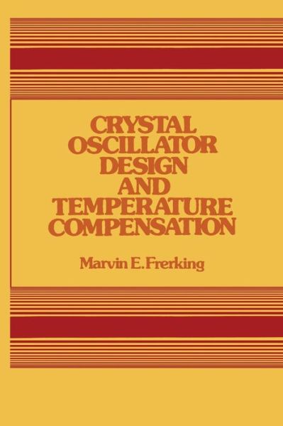 Cover for Marvin Frerking · Crystal Oscillator Design and Temperature Compensation (Pocketbok) [Softcover reprint of the original 1st ed. 1978 edition] (2012)