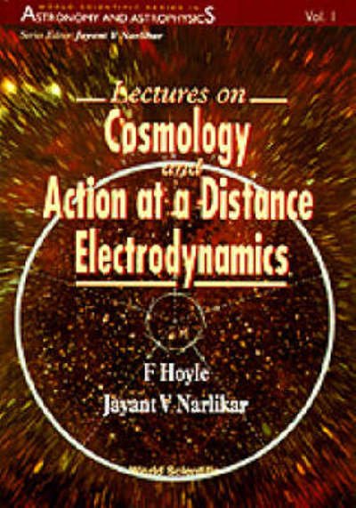 Cover for Jayant V. Narlikar · Lectures on Cosmology and Action at a Distance Electrodynamics (World Scientific Series in Astronomy and Astrophysics) (Hardcover Book) (1996)