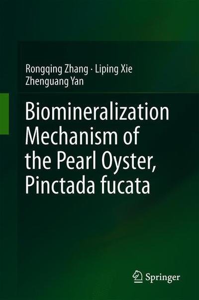 Cover for Zhang · Biomineralization Mechanism of the Pearl Oyster Pinctada fucata (Buch) [1st ed. 2019 edition] (2018)