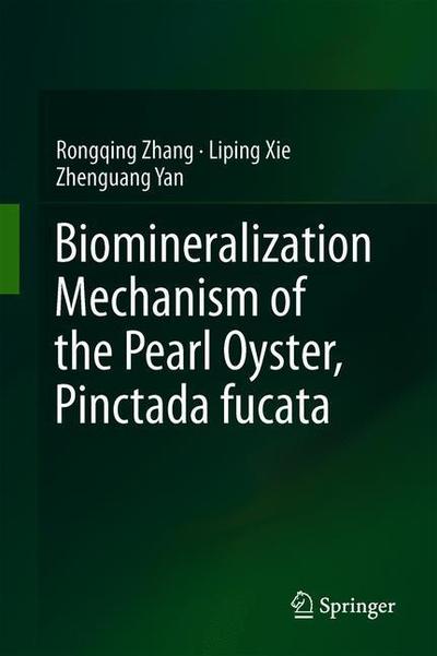 Cover for Zhang · Biomineralization Mechanism of the Pearl Oyster Pinctada fucata (Book) [1st ed. 2019 edition] (2018)