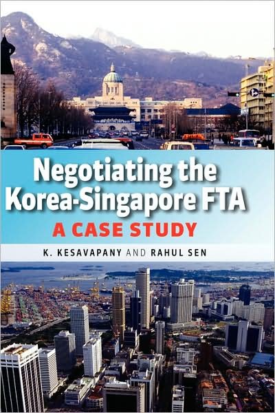Cover for K. Kesavapany · Negotiating the Korea-singapore Fta: a Case Study (Paperback Book) (2007)