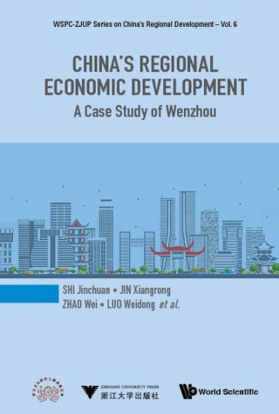 Cover for Shi, Jinchuan (Zhejiang Univ, China) · China's Regional Economic Development: A Case Study Of Wenzhou - Wspc-zjup Series On China's Regional Development (Hardcover Book) (2020)