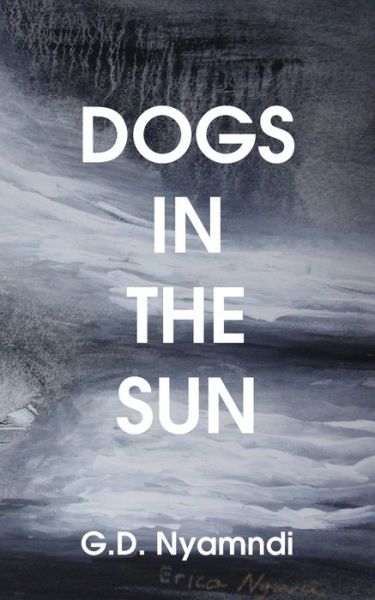 Cover for G. D. Nyamndi · Dogs in the Sun (Paperback Book) (2009)