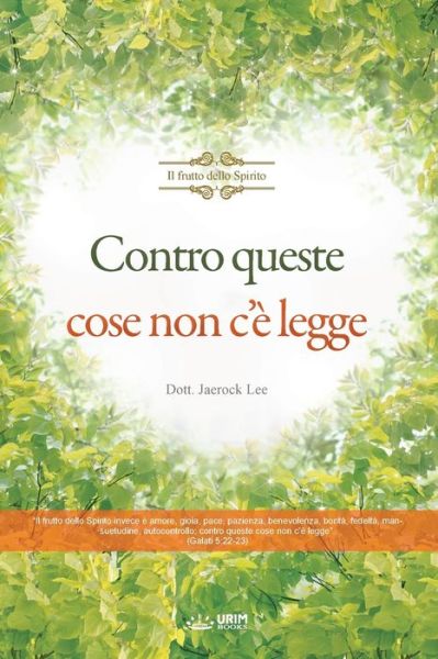 Contro queste cose non c'e legge (Italian) - Lee Jaerock - Książki - Urim Books USA - 9791126305582 - 11 lutego 2020