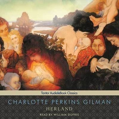 Herland - Charlotte Perkins Gilman - Music - TANTOR AUDIO - 9798200095582 - March 28, 2011