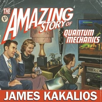 Cover for James Kakalios · The Amazing Story of Quantum Mechanics Lib/E (CD) (2010)