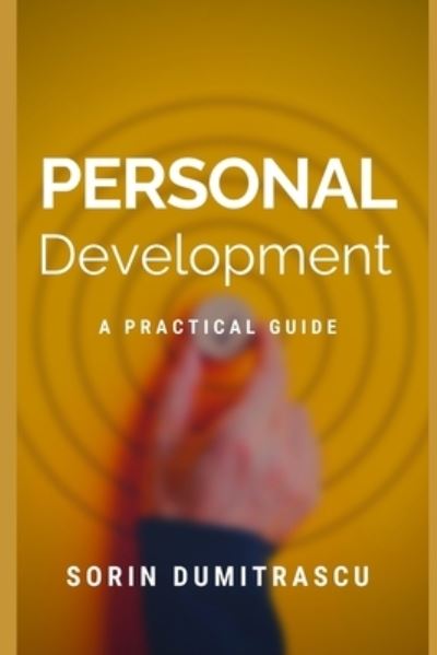 Cover for Sorin Dumitrascu · Personal Development: A Practical Guide (Paperback Book) (2021)