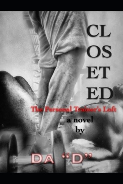 Cover for Da D · Closeted: The Personal Trainer's Loft Part 1 (Paperback Book) (2021)