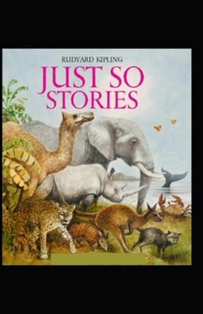 Cover for Rudyard Kipling · Just So Stories BY Rudyard Kipling: (Paperback Bog) [Annotated edition] (2021)